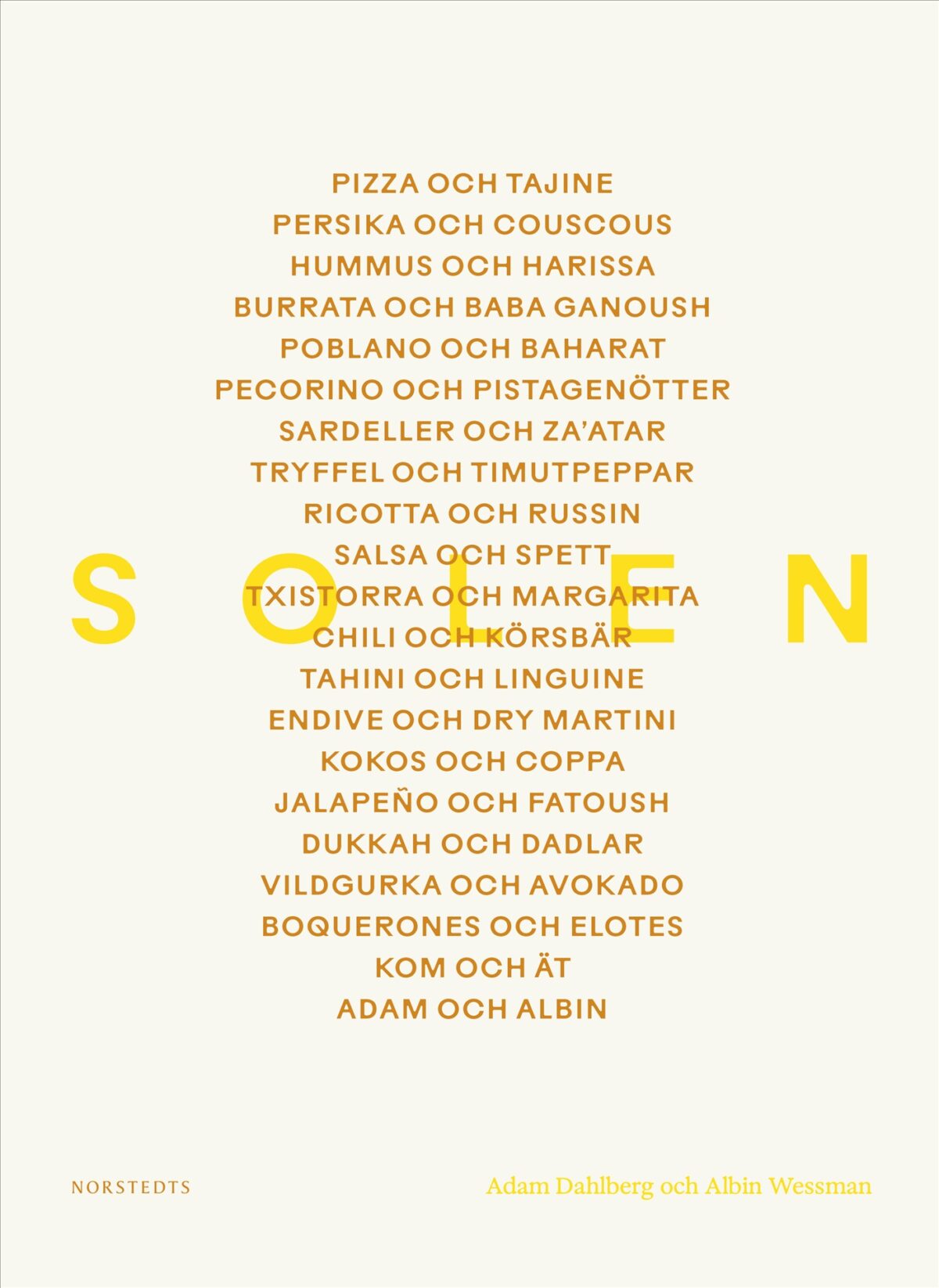 Adam Dahlberg och Albin Wessmans kokbok Solen är utgiven av Norstedts förlag.